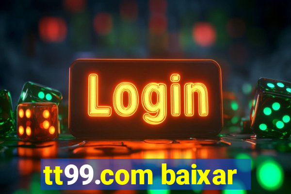tt99.com baixar